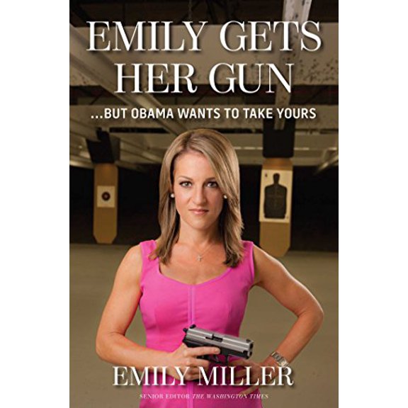 Pre-Owned Emily Gets Her Gun: But Obama Wants to Take Yours Paperback