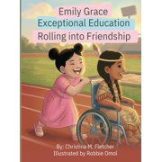 Emily Grace Exceptional Education Rolling Into Friendship, Paperback