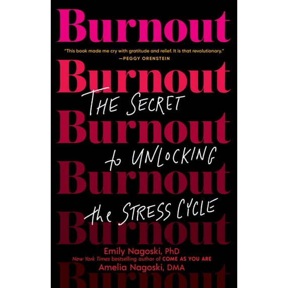 Emily Nagoski: Burnout: The Secret to Unlocking the Stress Cycle (Paperback)