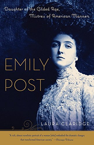 Pre-Owned Emily Post: Daughter of the Gilded Age, Mistress of American Manners Paperback