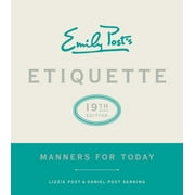 LIZZIE POST; DANIEL POST SENNING; DANIEL POST SENNING Emily Post's Etiquette, 19th Edition: Manners for Today (Hardcover)