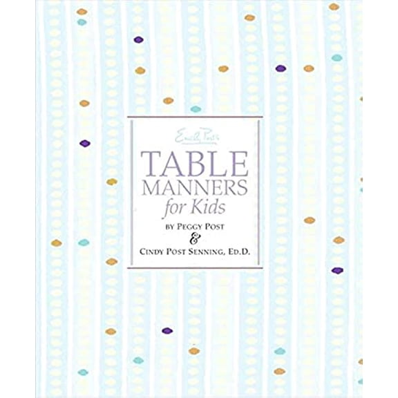 Pre-Owned Emily Post's Table Manners for Kids (Hardcover) 0061117099 9780061117091