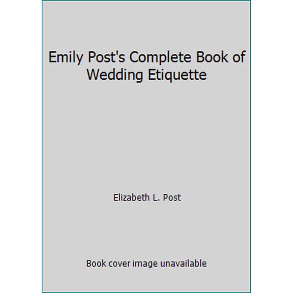 Pre-Owned Emily Post's Complete Book of Wedding Etiquette (Hardcover) 0061816817 9780061816819