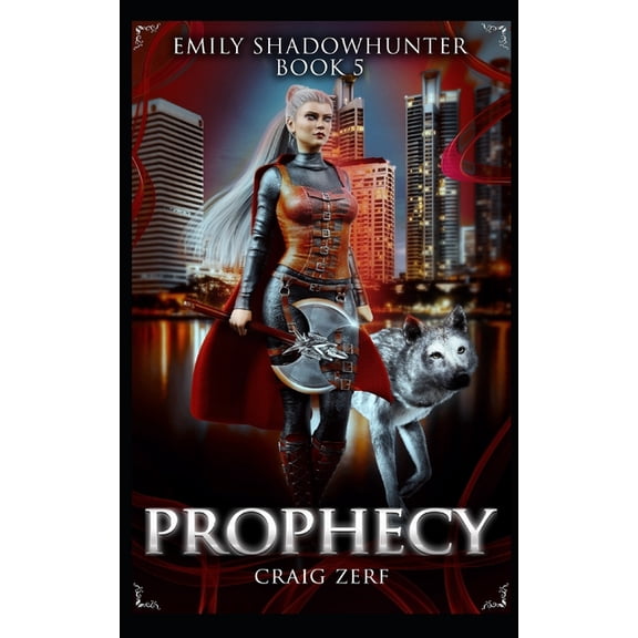 Emily Shadowhunter 5 - a Vampire, Shapeshifter, Werewolf novel: Book 5: PROPHECY