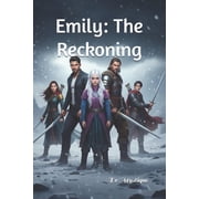 Emily Unveiling the Dark Legacy Emily The Reckoning, Book 3, Paperback