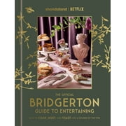 Emily Timberlake: The Official Bridgerton Guide to Entertaining: How to Cook, Host, and Toast Like a Member of the Ton: a Cookbook (Hardcover)