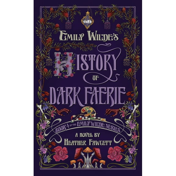 Emily Wilde Emily Wilde's History of Dark Faerie, (Hardcover)