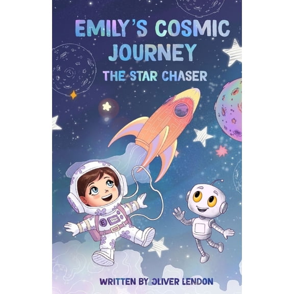 Emily's Cosmic Journey: The Star Chaser, (Paperback)