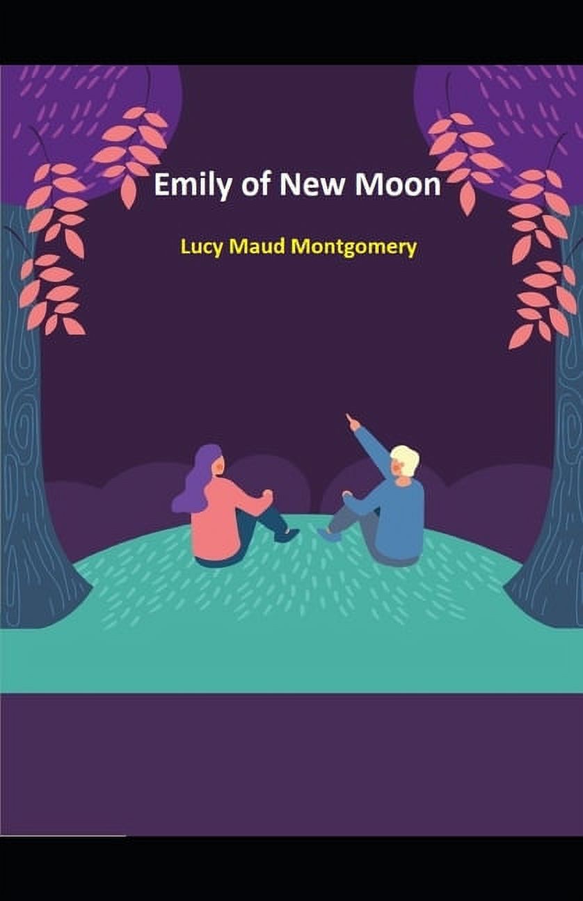 Emily of New Moon Annotated (Paperback)
