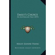 Emilys Choice An Australian Tale 1875 Paperback