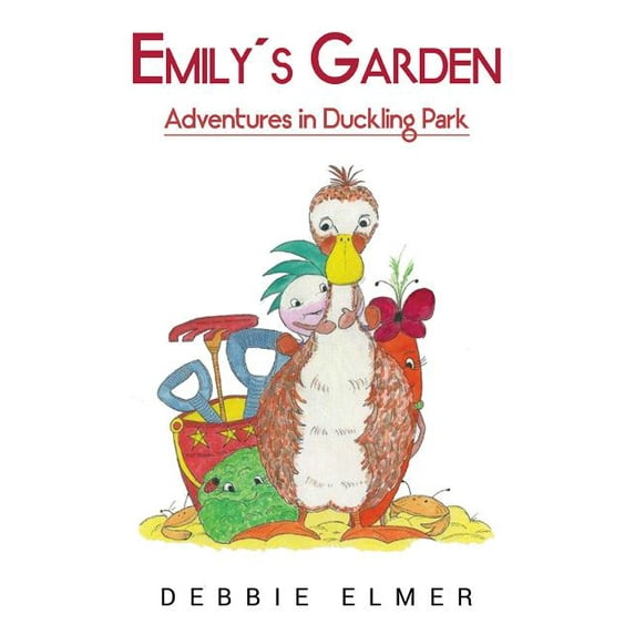 Emily's Garden; Adventures in Duckling Park (Hardcover)
