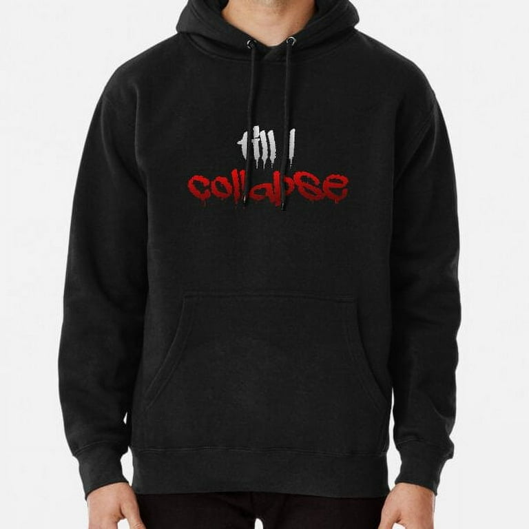 Till i collapse hoodie sales