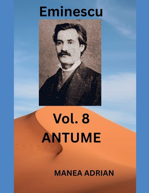 Eminescu Vol. 8 ANTUME, (Paperback)