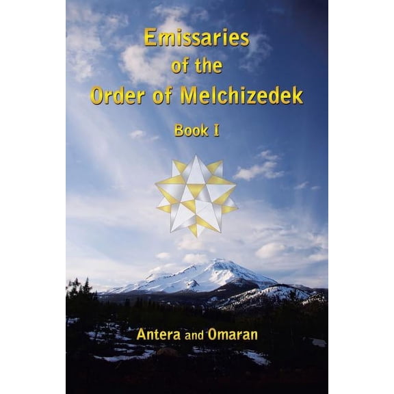 Emissaries of the Order of Melchizedek: Book I, (Paperback)