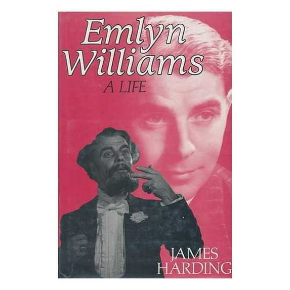 Pre-Owned Emlyn Williams: A Life (Hardcover) 0297813005 9780297813002