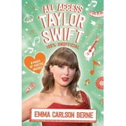 Emma Carlson Berne All Access Taylor Swift 100% Unofficial Paperback