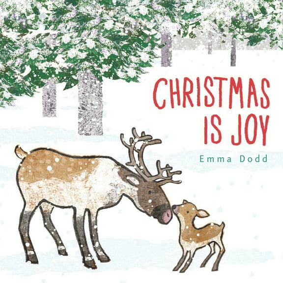 Emma Dodd's Love You Books Christmas Is Joy Padded Board Book: (A Heartwarming Holiday Story Featuring Parent & Child Reindeer for Babies and T, (Board Book)