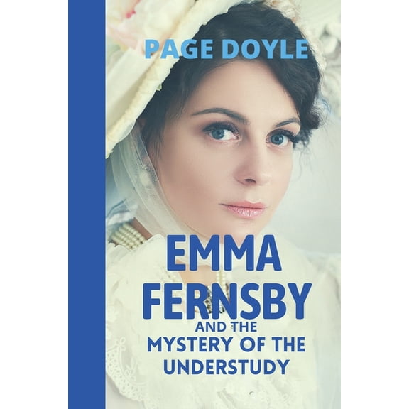 Emma Fernsby and the Mystery of the Understudy (Paperback)