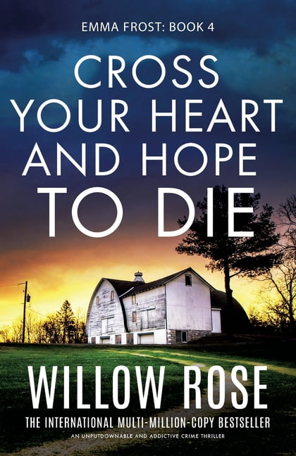 Emma Frost Cross Your Heart And Hope To Die: An Unputdownable And ...