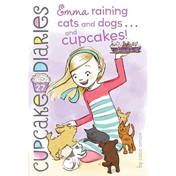 Pre-Owned Emma Raining Cats and Dogs . . . and Cupcakes! (Paperback) 1481455249 9781481455244