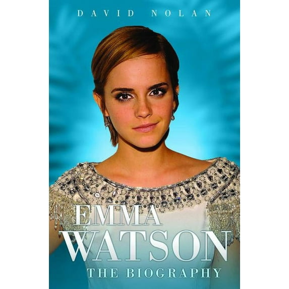 Emma Watson : The Biography (Paperback)
