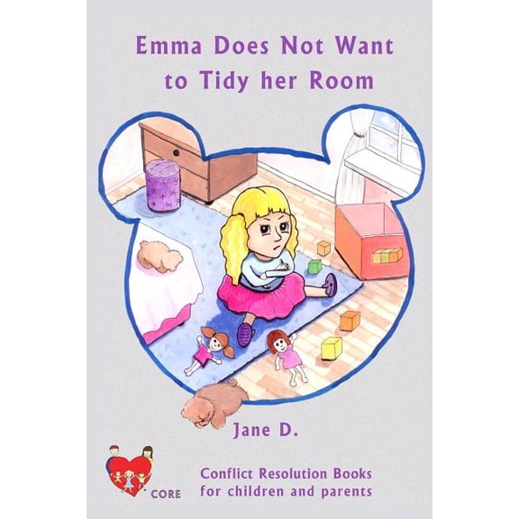 Emma does not want to tidy her room : Conflict resolution book for children and parents (Paperback)