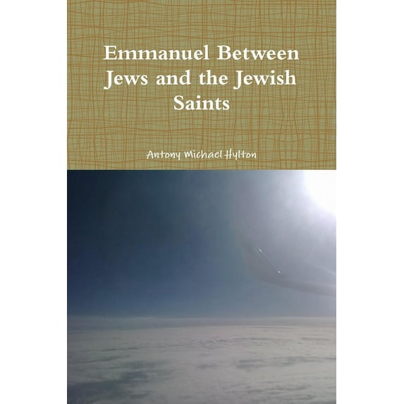 Emmanuel Between Jews and the Jewish Saints, (Paperback)
