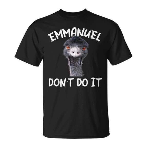 Emmanuel Dont Do It TShirt