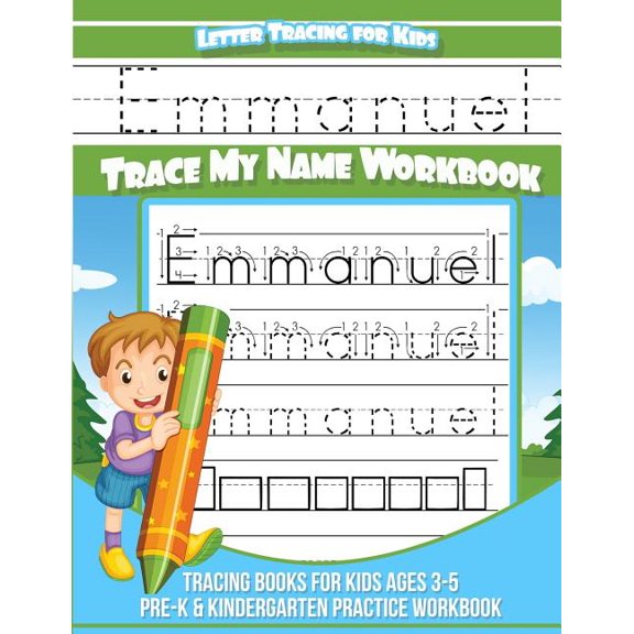 Emmanuel Letter Tracing for Kids Trace my Name Workbook : Tracing Books for Kids ages 3 - 5 Pre-K & Kindergarten Practice Workbook (Paperback)