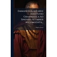 thumbnail image 1 of Emmanuelis Alvarez Institutio Grammatica Ad Sinenses Alumnos Accomodata..., (Hardcover), 1 of 1
