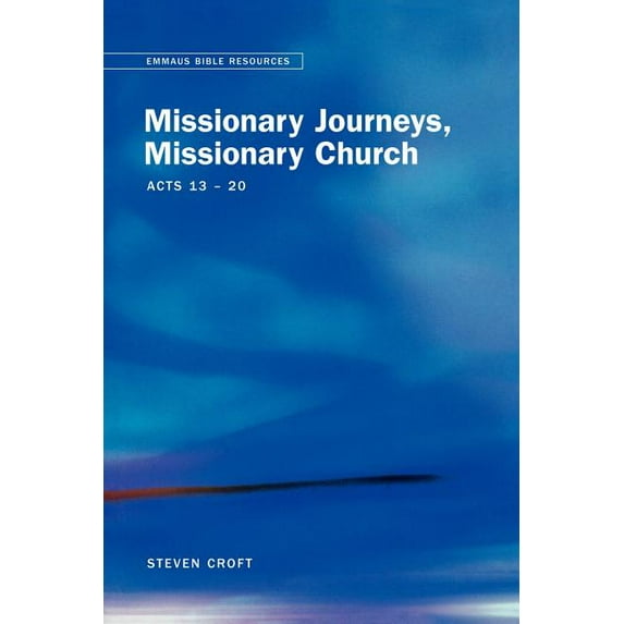 Emmaus Bible Resources Emmaus Bible Resources: Missionary Journeys, Missionary Church (Acts 13-20), (Paperback)