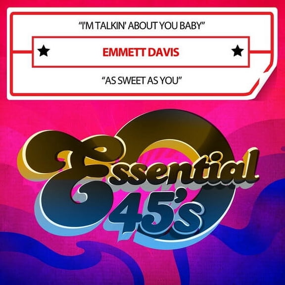 Emmett Davis - I'm Talkin' About You Baby / As Sweet As You (Digital 45) - Music & Performance - CD