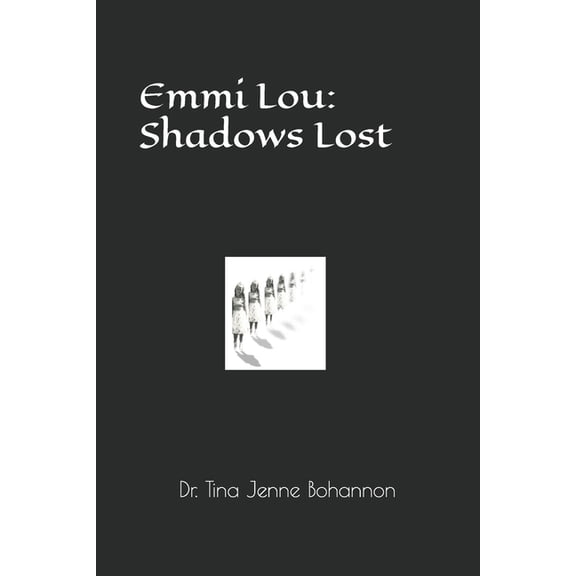 Emmi Lou: Emmi Lou: Shadows Lost (Paperback)
