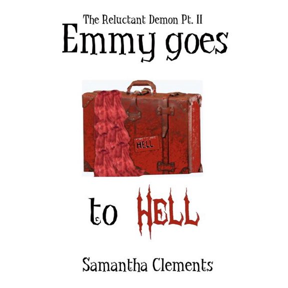 Emmy Goes to Hell : The Reluctant Demon, Part II