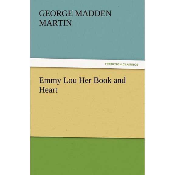 Emmy Lou Her Book and Heart (Paperback)