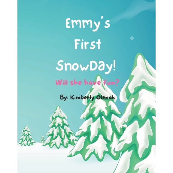 Emmy's First Snow Day: WIll she have fun?, (Paperback)