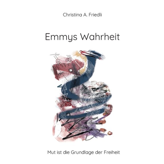 Emmys Wahrheit: Mut ist die Grundlage der Freiheit, (Paperback)