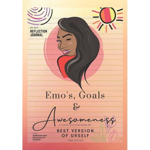 Emo's, Goals & Awesomeness: A Creative Way of Becoming the Best Version of Urself, (Paperback)