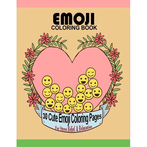 Emoji Coloring Book : 30 Cute Emoji Coloring Pages for Stress Relief & Relaxation Large 8.5" X 11" Big Book