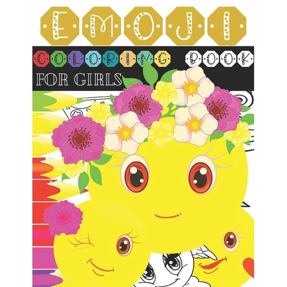 Emoji Coloring Book for Girls: Fun Emoji Book, An Coloring Activity Book Pages for Girls with Funny, Cute, and Easy Coloring Pages - Great Addition to Your Emoji Party Supplies, Emoji Gifts & Emoji St