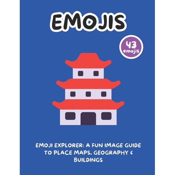 Emoji Explorer: A Fun Image Guide to Place Maps, Geography & Buildings, (Paperback)