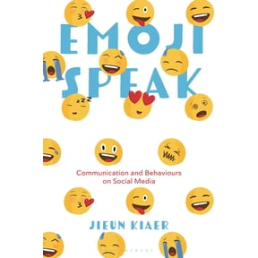 Emoji Speak: Communication and Behaviours on Social Media, (Hardcover)