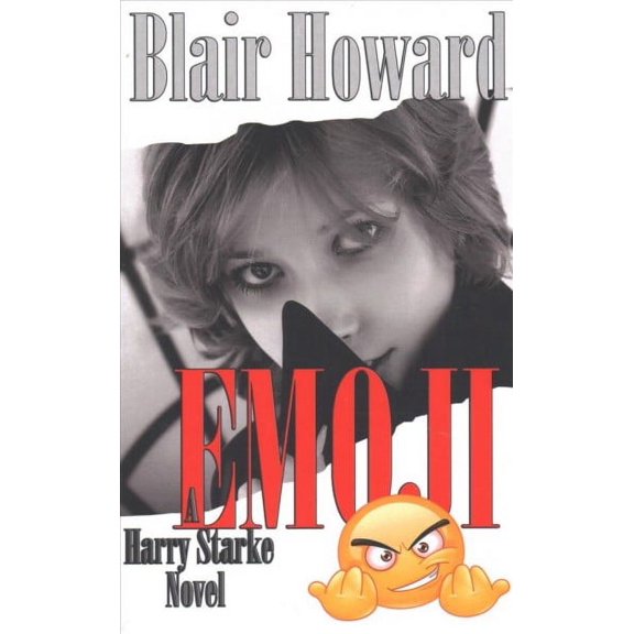 Emoji The Harry Starke Novels Paperback 1548298204 9781548298203 Blair Howard