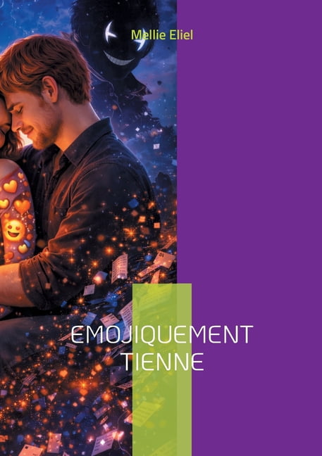 Emojiquement tienne: Livre III et IV, (Paperback)