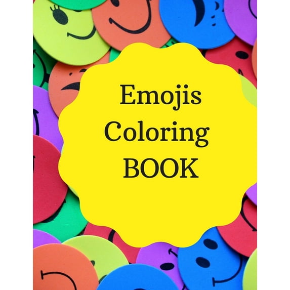 Emojis Coloring Book: Emojis Coloring Book: Funny Emoji Coloring Book for Girls, High-Quality Print 25 pages .Size: 8,5 x 11 (21,59 x 27,94 Cm), Matte cover (Paperback)