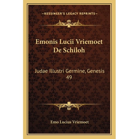 Emonis Lucii Vriemoet De Schiloh : Judae Illustri Germine, Genesis 49:10 Dissertatio (1722) (Paperback)