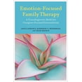 thumbnail image 1 of Emotion-Focused Family Therapy: A Transdiagnostic Model for Caregiver-Focused Interventions, (Paperback), 1 of 1