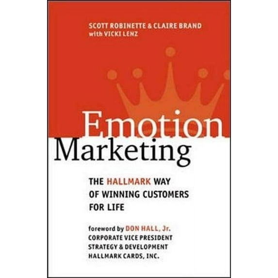 Pre-Owned Emotion Marketing: The Hallmark Way of Winning Customers for Life (Hardcover) 0071364145 9780071364140