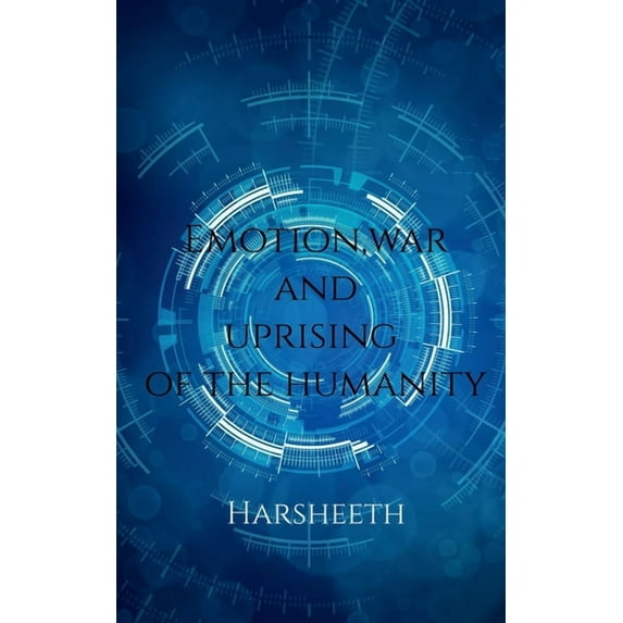 Emotion, War and Uprising of the Humanity, (Paperback)