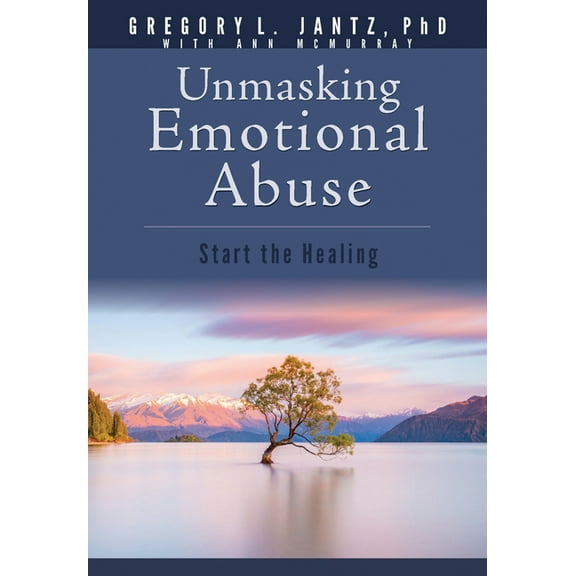 Unmasking Emotional Abuse : Start the Healing (Paperback)